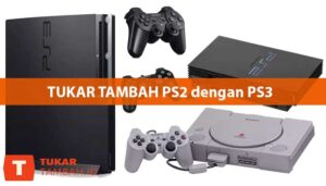 Tukar Tambah PS2 dengan PS3