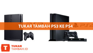 Tukar Tambah PS3 ke PS4