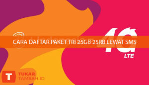 cara daftar paket tri 25gb 25rb lewat sms