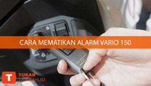 cara mematikan alarm vario 150