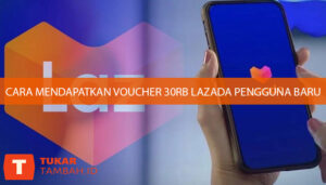 cara mendapatkan voucher 30rb lazada pengguna baru